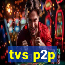 tvs p2p